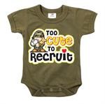 Infant Olive Drab ''Too Cute To Recruit'' One-Piece Bodysuit
